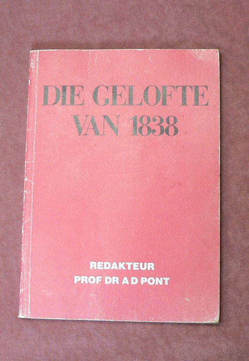 Die Gelofte van 1838 - Pdrof A D Pont