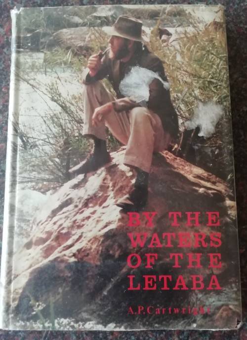 By the Waters of Letaba - a History of the Transvaal Lowveld - AP Cartwright