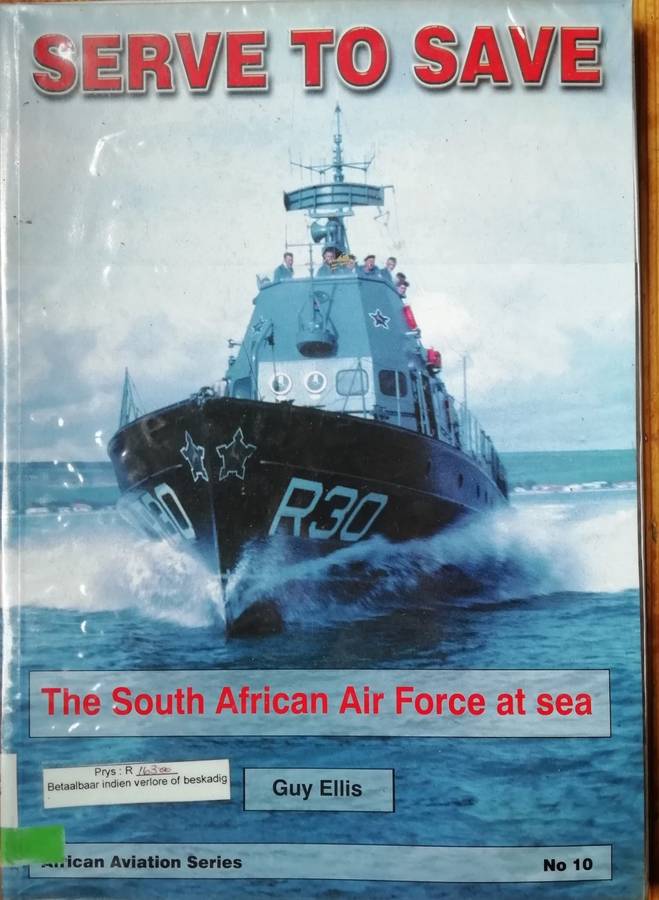 Serve to Save The South African Air Force at sea - Guy Ellis