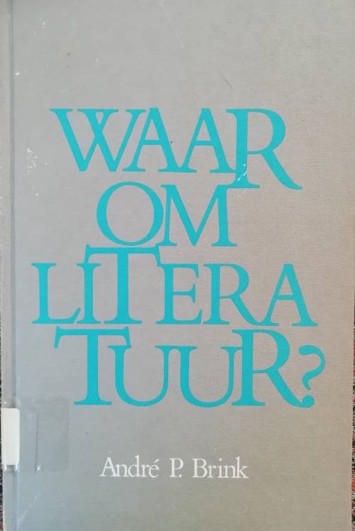 Waar om Literatuur? / Andre P. Brink