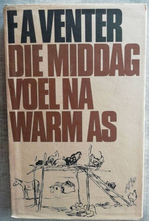 Die Middag voel na warm as - F. A. Venter