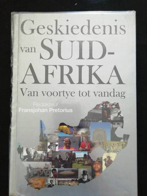 GESKIEDENIS VAN SUID-AFRIKA Van voortye tot vandag / Fransjohan Pretorius