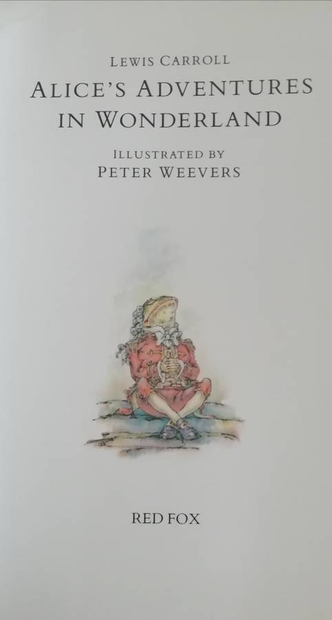 Alice`s Adventures in Wonderland Carroll, Lewis, Illustrated by Peter Weevers