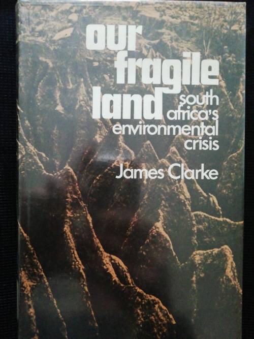 Our Fragile Land, SA Environmental Crisis  /  James Clarke