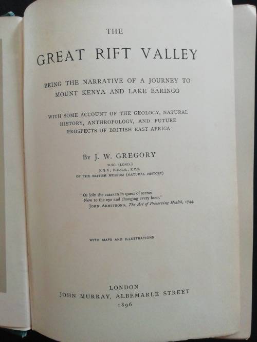 THE GREAT RIFT VALLEY- Being the Narrative of a Journey to Mount Kenya and Lake Baringo Gregory, J.W