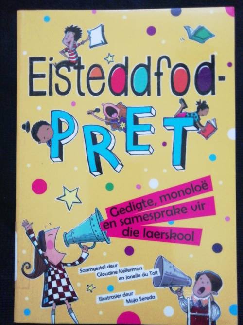 Eisteddfod-PRET / Saamgestel deur Gloudine Kellerman en Jonelle du Toit