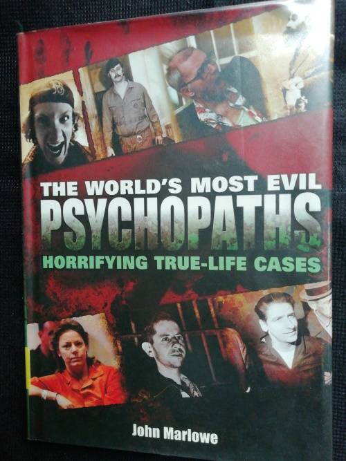 The Worls`s Most Evil PSYCHOPATHS / John Marlowe