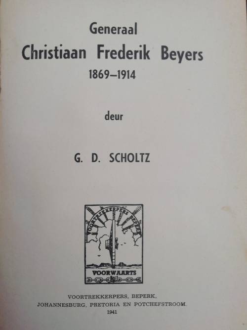 GENERAAL CHRISTIAAN FREDERIK BEYERS - 1869-1914 / G. D. SCHOLTZ