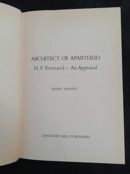 ARCHITECT OF APARTHEID: H. F. VERWOERD-AN APPRAISAL / HENRY KENNY