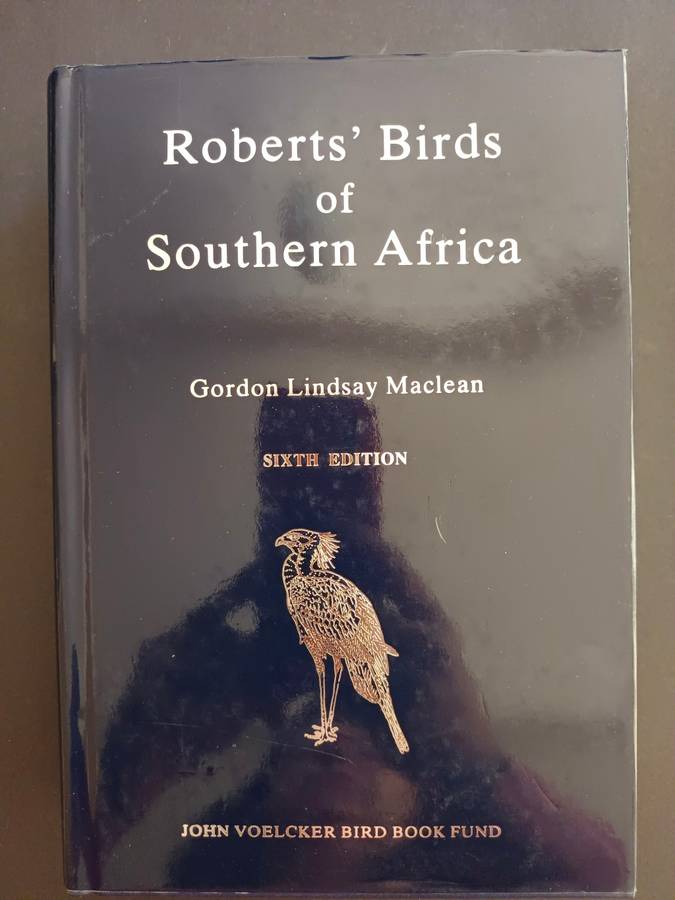Roberts` Birds of Southern Africa (Sixth Edition) / Gordon Lindsay Maclean