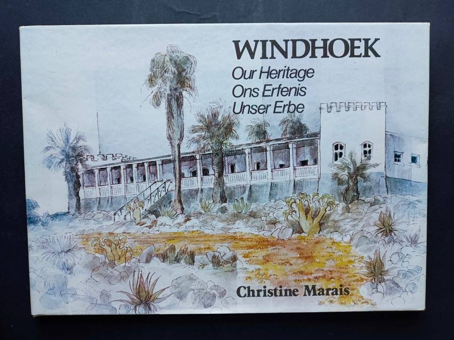 WINDHOEK Our Heritage Ons Erfenis Unser Erbe / Christine Marais