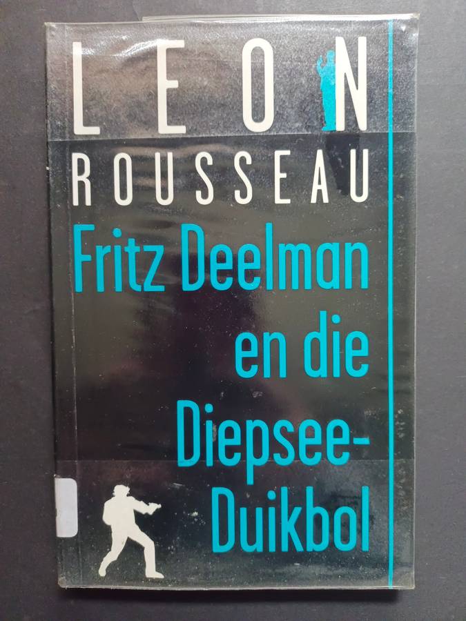 Fritz Deelman en die Diepsee-Duikbol / Leon Rousseau