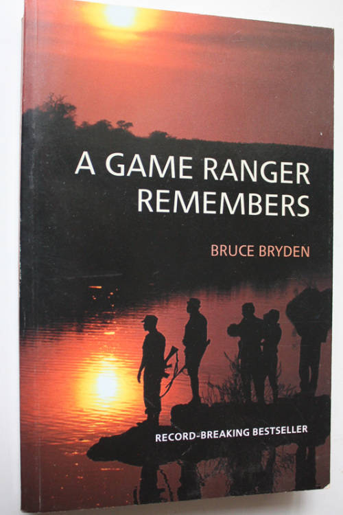 A Game Ranger Remembers by Bruce Bryden