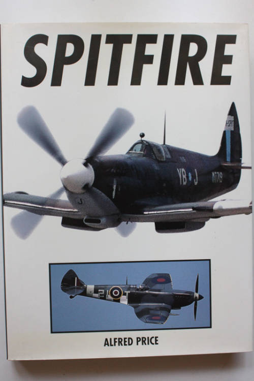 Spitfire: A Complete Fighting History by Alfred Price