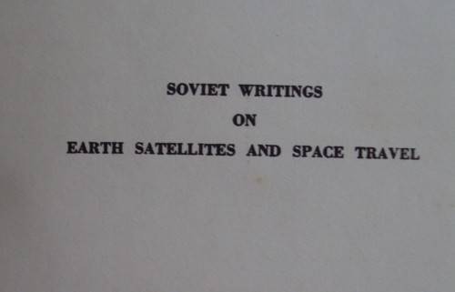 Soviet Writings on Earth Satellites and Space Travel - Ari Sternfeld and Others