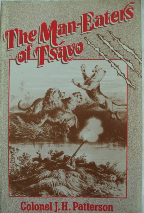 The Man-Eaters of Tsavo Colonel J H Patterson