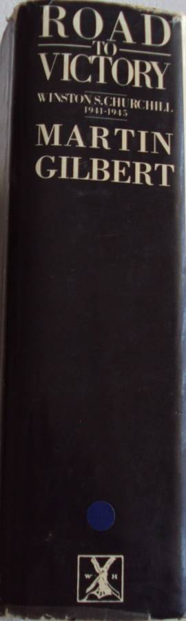 Road to Victory Winston S Churchill 1941 - 1945 Martin Gilbert