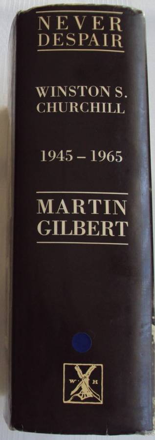 Never Despair Winston S Churchill 1945 - 1965 Martin Gilbert