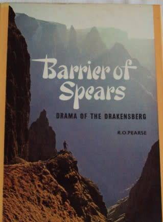 Barrier of Spears Drama of the Drakensberg R O Pearse