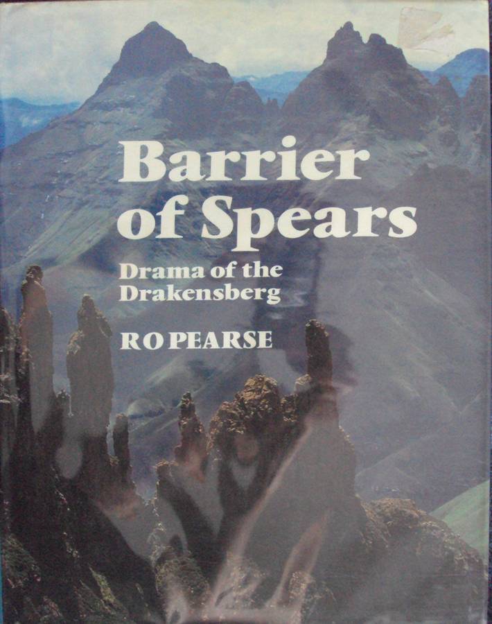 Barrier of Spears Drama of the Drakensberg R O Pearse