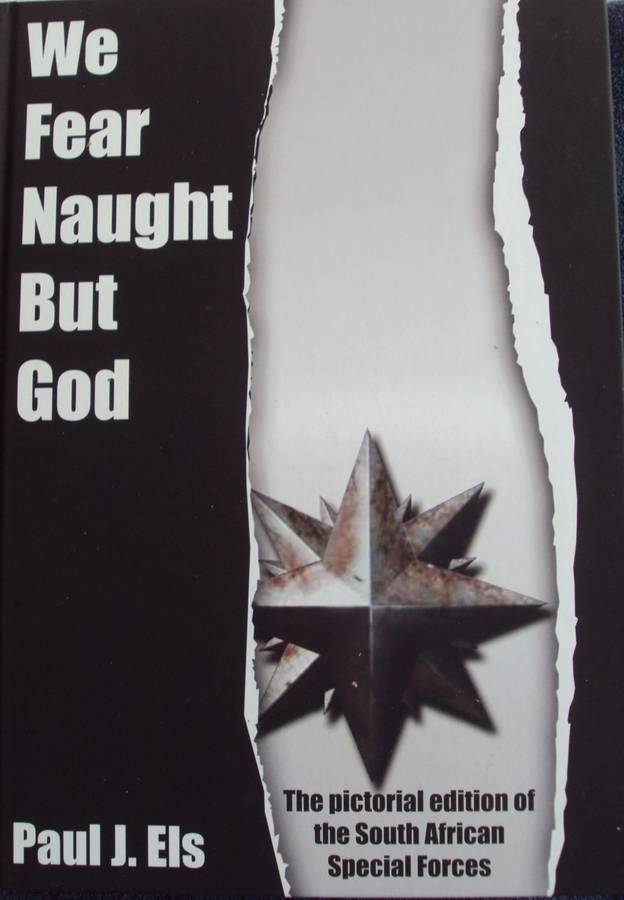 We Fear Naught But God Signed by the author Pictorial Edition of the South African Special Forces