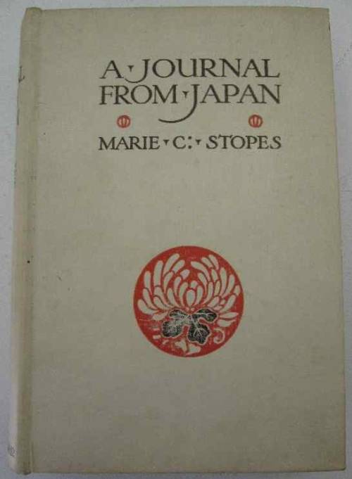 A Journal From Japan:Daily Record Of Life As Seen By A Scientist- Marie C Stopes- Blackie & Son,1920