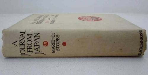 A Journal From Japan:Daily Record Of Life As Seen By A Scientist- Marie C Stopes- Blackie & Son,1920
