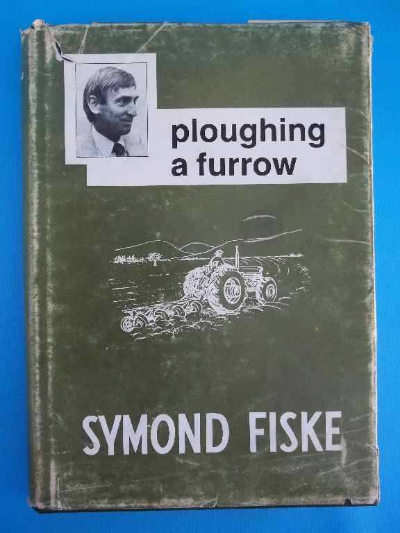 Ploughing A Furrow - Symond Fiske - K M Fiske, 1982 - Signed!!!