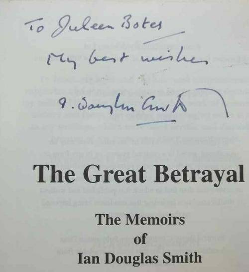 The Great Betrayal: The Memoirs Of Ian Douglas Smith - Blake, 1997 (Inscribed & Autographed!)