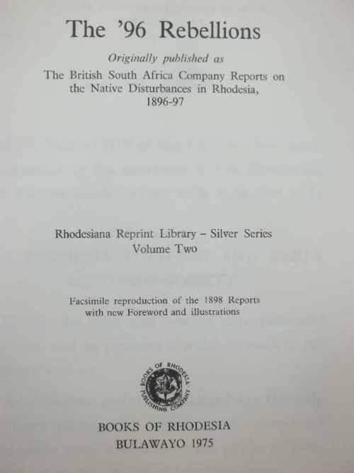 The '96 Rebellions: The British South Africa Company Reports On The Native Disturbances In Rhodesia, 1896-97 - Rhodesia Reprint Library Vol 2,1975