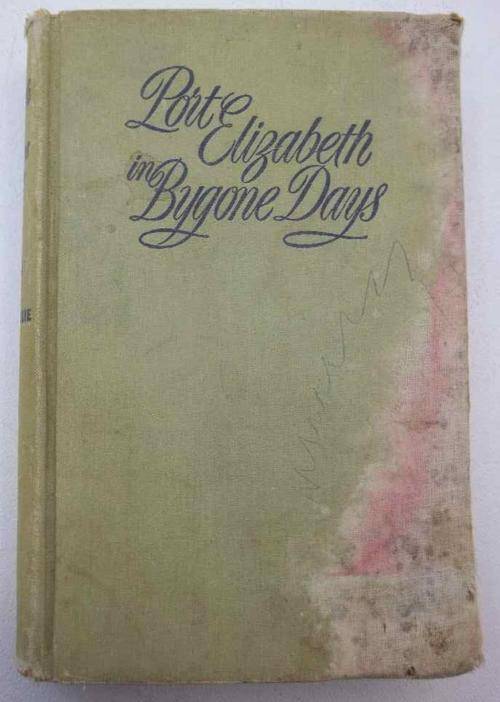 Port Elizabeth In Bygone Days - JJ Redgrave - The Rustica Press, 1947 - Signed