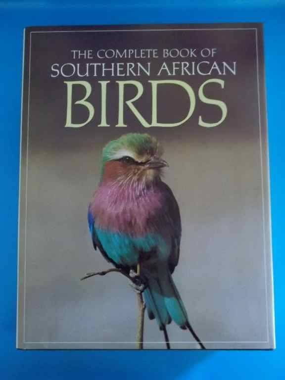 The Complete Book Of Southern African Birds - Struik, 1990
