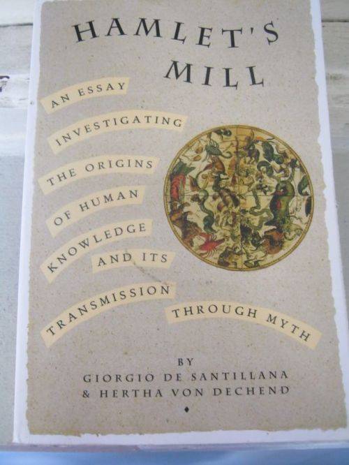 HAMLET'S MILL---GEORGIO DE SANTILLANA &  HERTHA VON DECHEND