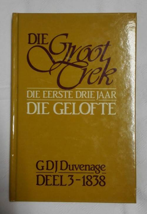 Die Groot Trek: Die Eerste Drie Jaar