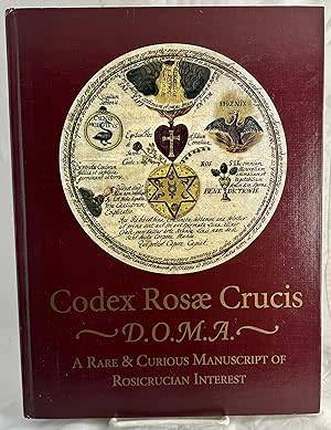 Codex Rosae Crucis, D.O.M.A. A Rare & Curious Manuscript of Rosicrucian Interest.