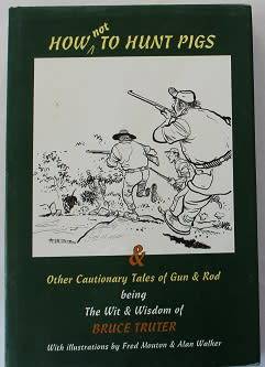 How not to hunt Pigs by Bruce Truter