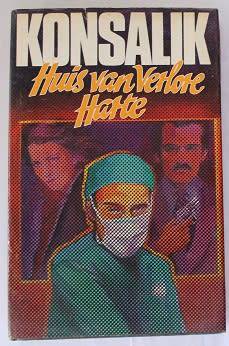 Huis van verlore harte deur Heinz G. Konsalik