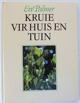 Kruie vir Huis en Tuin deur Eve Palmer