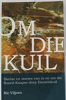 Om die Kuil deur Nic Viljoen-Sketse en stories van in en om Danielskuil