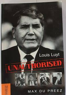 Louis Luyt--Unauthorised by Max du Preez