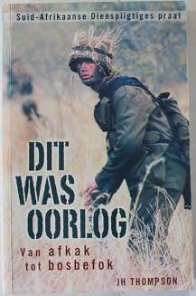 Dit was oorlog deur J.H.Thompson. Van afkak tot bosbefok.
