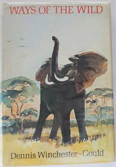 Ways of the Wild by Dennis Winchester-Gould