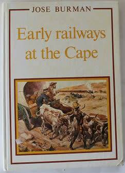 Early Railways at the Cape by Jose Burman