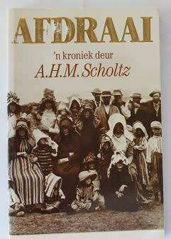 Afdraai - `n kroniek deur  A.H.M. Scholtz