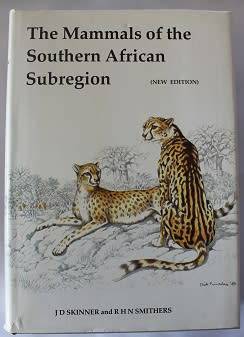 The Mammals of the Southern African Subregion-New Edition by J.D. Skinner and R.H.N. Smithers
