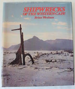 Shipwrecks of the Western Cape by Brian Wexham