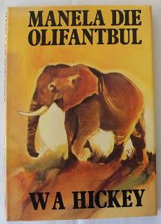 Manela die Olifantbul deur W.A. Hickey.