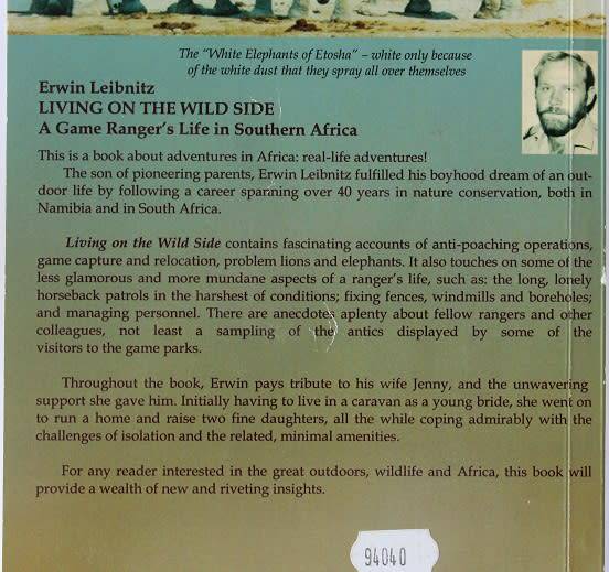 Living on the wild side by Erwin Leibnitz. A Game Ranger`s life in Southern Africa.