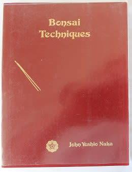 Bonsai Techniques by John Yoshio Naka. Signed !