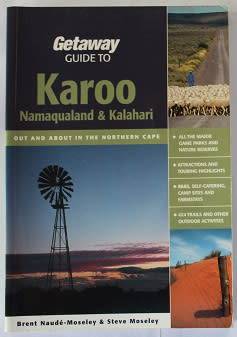 Getaway guide to Karoo-Namaqualand & Kalahari by B. Naudé-Moseley & S. Moseley